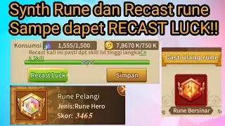 Synth Rune dan Recast Rune sampe dapet RECAST LUCK!!!!