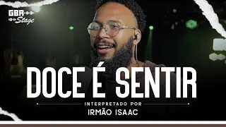 Doce é Sentir - Irmão Isaac José| GBA Stage