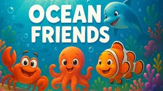 Ocean Friends: Learn About Ocean Animals - Kids Song