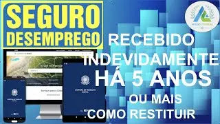 SEGURO DESEMPREGO RESSARCIMENTO + MAIS DE 5 ANOS