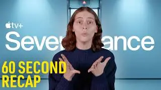 Severance Season 1 Recap in 60 Seconds