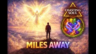 Coasting Soul&rsquo;s Apparitions - Miles Away | Spiritual Journey & Self-Discovery | Official Audio