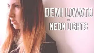 Demi Lovato - Neon Lights (Musicvideo)