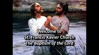 St. Francis Xavier Catholic Church, Sunday, January 11th,  2026 9:30AM
