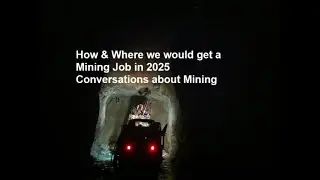 How & Where we would get a Mining Job in 2025 Conversations about Mining