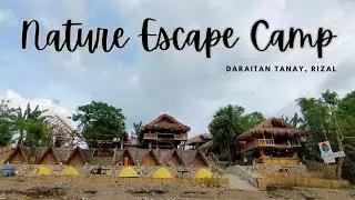 Nature Escape Camp | Daraitan Tanay Rizal | Camping Trip 2022