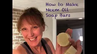 How to Make Neem Oil Soap Bars