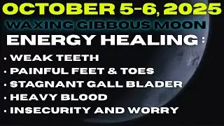 ENERGY HEALING TEETH , FEET, TOES , GALLBLADDER , BLOOD CIRCULATION , INSECURITY AND WORRY
