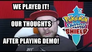 We Played Pokemon Sword & Shield! Demo review and thoughts! + Footage!