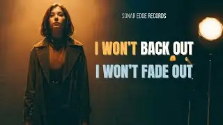 🎶 I WON’T BACK OUT, I WON’T FADE OUT – SONAR EDGE RECORDS | Romantic Pop Song ❤️🔥