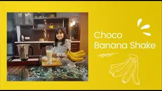 Choco Banana Shake - Easy and Healthy drink for kids