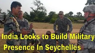 India Looks to Build Military Presence In Seychelles