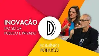Transforma&ccedil;&atilde;o Digital e Inova&ccedil;&atilde;o P&uacute;blico/Privada - Entrevista com Cinara Vila e Giuliano Hoffmann