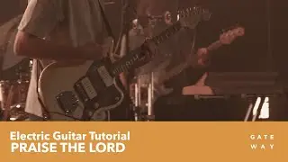 Praise The Lord | Electric Guitar Playthrough | @gatewayworship