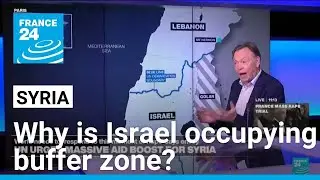 Why is Israel occupying Syria buffer zone? &bull; FRANCE 24 English