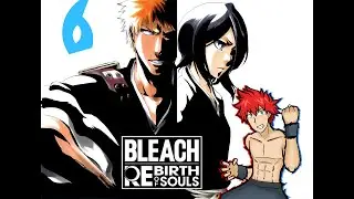 BLEACH REBIRTH OF SOULS EP 6 || CAPITANES