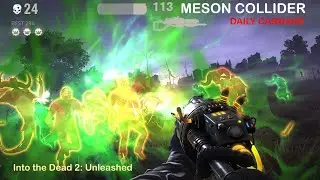 Into the Dead 2 - MESON COLLIDER DAILY CARNAGE - Shooting Ghosts