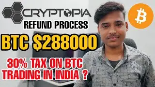 Cryptopia Claims Portal  | India Plans to Tax Income From Bitcoin | Bitcoin Price Could Hit $288,000
