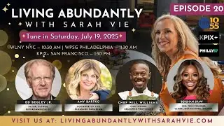Living Abundantly EP20- Ed Begley Jr., Bershan Shaw, Amy Bartko, Chef Will Williams