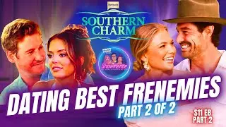 Southern Charm Deep Dive S11 E8 [PART 2 OF 2]: Can Best Frenemies Double Date?