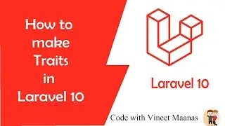 Traits in laravel 10 | how to make traits in laravel 10 | calling traits in controller in laravel 10