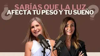 ¿Sabías que tu entorno de luz afecta tu peso y tu sueño? | Sin Manual con Anna Vaccarella