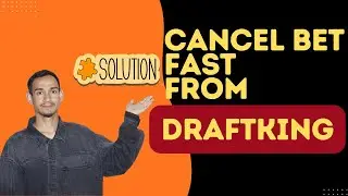Cancel Your Wager on DraftKings &ndash; Full Walkthrough - 2026