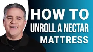 How to Unroll a Nectar Mattress: Set Up Your Bed in Minutes!