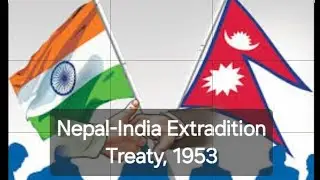 Nepal-India Extradition Treaty, 1953 #IndoNepalExtraditionTreaty #ifs #psc #loksewa