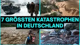 DIE 7 SCHLIMMSTEN NATURKATASTROPHEN IN DEUTSCHLAND - PLATZ 1 MACHT HEUTE NOCH ANGST!
