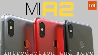 Mi A2 introduction and price full specification