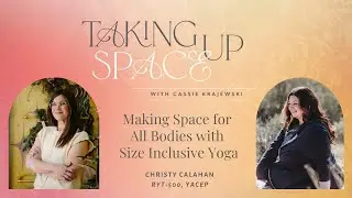 Making Space for All Bodies with Size Inclusive Yoga with Christy Calahan