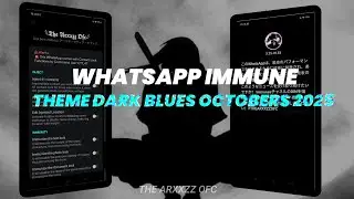 🔥💥 NEW WHATSAPP IMMUNE THEME DARK BLUES - OCTOBERS 2025💙