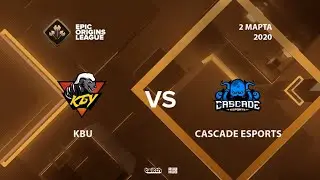 KBU vs Cascade Esports, Epic League Origins, bo3, game 1 [Mila]
