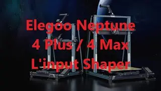 Elegoo Neptune 4 plus / 4 Max - L'input Shaper (test de résonnance)
