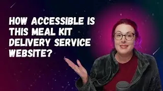 How Accessible Is this Popular Meal Kit Delivery Service's Website?