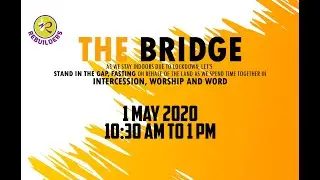 The Bridge: Intercession, Worship and Word