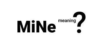 Mine Meaning Definition | EWM-English Word Meaning