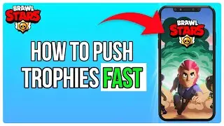 How To Push Trophies Fast In Brawl Stars (2024)
