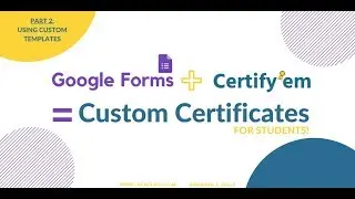 Certify'Em (Part 2): Using Custom Templates