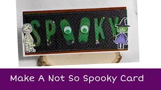 How to Create a Not So Spooky Halloween Card
