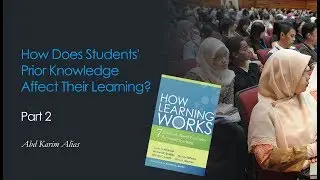 How Does Students' Prior Knowledge Affect Their Learning - Part 2
