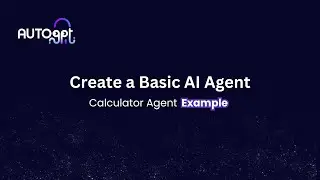 Create a Basic AI Agent with AutoGPT: Calculator Agent Example