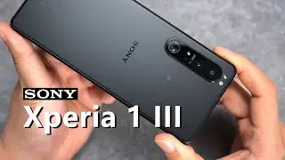 【索尼Xperia 1 III 评测】4K高刷兼微单，法力无边视界宽