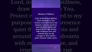 SHADOWS OF STILLNESS PRAYER #nightlyprayer #nightblessings #virgosarcoidosiswarrior