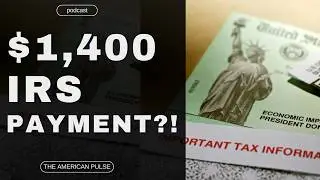 Is the IRS Sending YOU $1,400? Tax Refund or Stimulus Check?