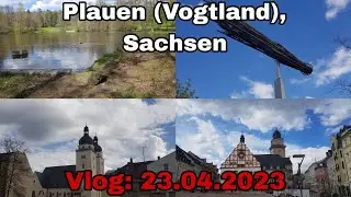 Spitzenstadt Plauen (Vogtland), Sachsen | Vlog vom 23.04.2023