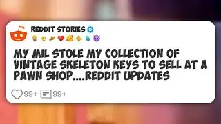 My MIL Stole My Collection of Vintage Skeleton Keys To Sell at a Pawn Shop...  Reddit #reddit 