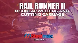 Steelmax - Rail Runner II Modular Welding Carriage