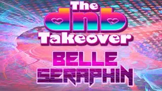 The DnB Takeover 005 - Belle-Seraphin - Dec '24